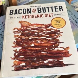 Bacon & Butter Ketogenic Diet Cookbook